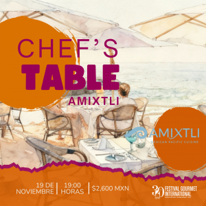 CHEF’S TABLE – AMIXTLI